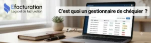 C&rsquo;est quoi un gestionnaire de chéquier ?